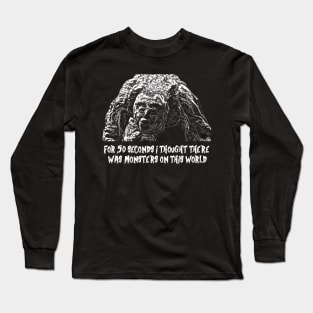 Monsters On This World Long Sleeve T-Shirt